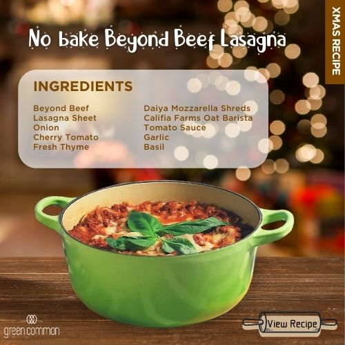 Plant-based Christmas Recipe: No-bake Beyond Beef Lasagna